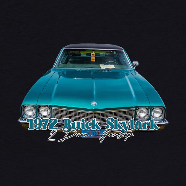1972 Buick Skylark 2 Door Hardtop by Gestalt Imagery